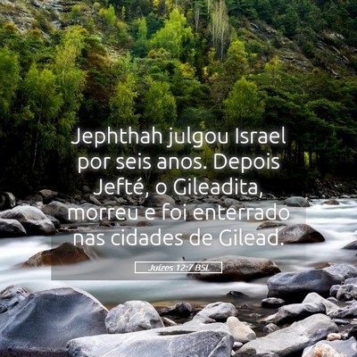 Picture 05 - Juízes 12:7 BSL - Jephthah julgou Israel por seis anos. Depois - Bible Verse Picture