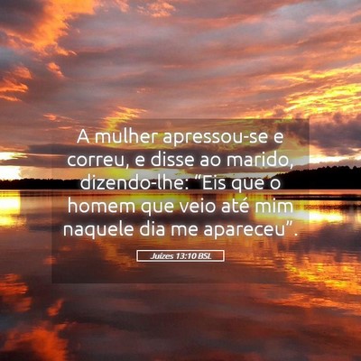 Picture 05 - Juízes 13:10 BSL - A mulher apressou-se e correu, e disse ao marido, - Bible Verse Picture