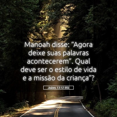 Picture 05 - Juízes 13:12 BSL - Manoah disse: “Agora deixe suas palavras - Bible Verse Picture