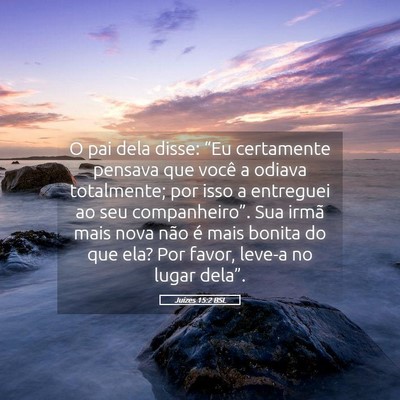 Picture 05 - Juízes 15:2 BSL - O pai dela disse: “Eu certamente pensava que - Bible Verse Picture