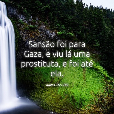 Picture 05 - Juízes 16:1 BSL - Sansão foi para Gaza, e viu lá uma prostituta, - Bible Verse Picture