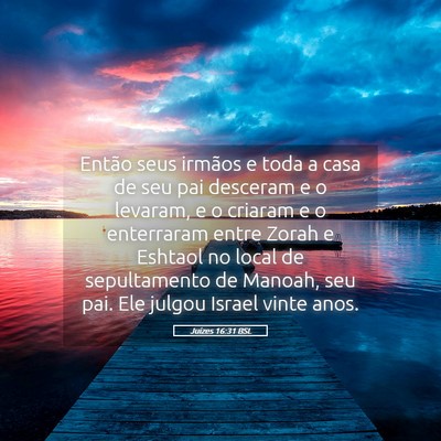 Picture 05 - Juízes 16:31 BSL - Então seus irmãos e toda a casa de seu pai - Bible Verse Picture