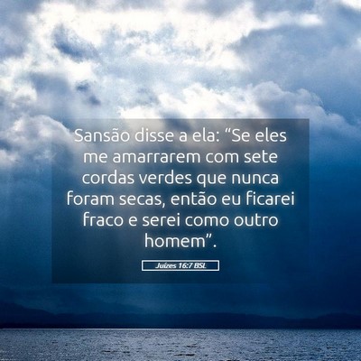 Picture 05 - Juízes 16:7 BSL - Sansão disse a ela: “Se eles me amarrarem com - Bible Verse Picture
