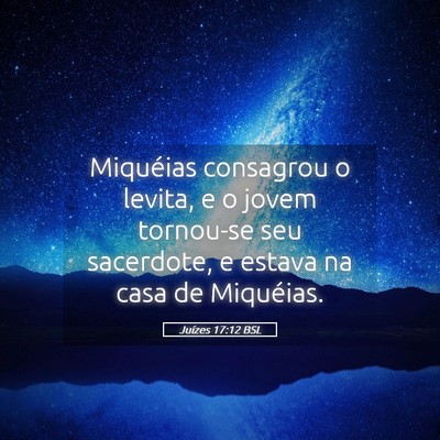 Picture 05 - Juízes 17:12 BSL - Miquéias consagrou o levita, e o jovem tornou-se - Bible Verse Picture