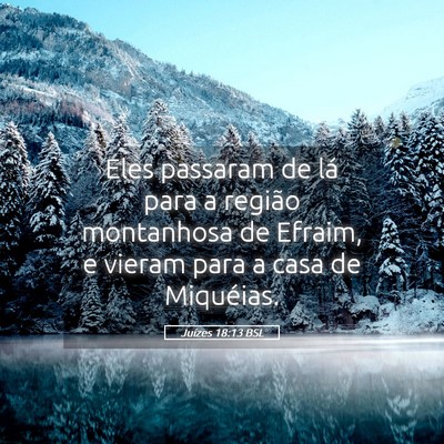 Picture 05 - Juízes 18:13 BSL - Eles passaram de lá para a região montanhosa de - Bible Verse Picture