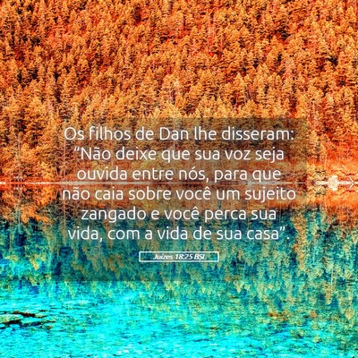 Picture 05 - Juízes 18:25 BSL - Os filhos de Dan lhe disseram: “Não deixe que - Bible Verse Picture