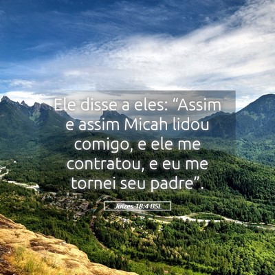 Picture 05 - Juízes 18:4 BSL - Ele disse a eles: “Assim e assim Micah lidou - Bible Verse Picture