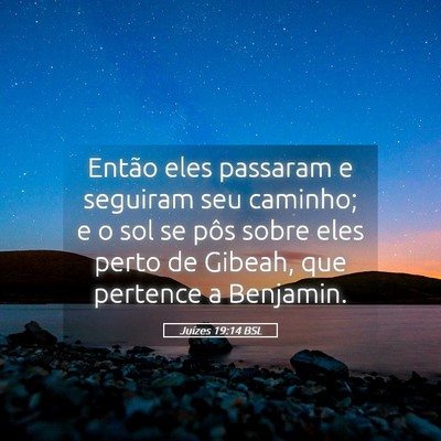 Picture 05 - Juízes 19:14 BSL - Então eles passaram e seguiram seu caminho; e o - Bible Verse Picture
