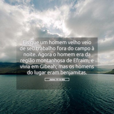 Picture 05 - Juízes 19:16 BSL - Eis que um homem velho veio de seu trabalho fora - Bible Verse Picture
