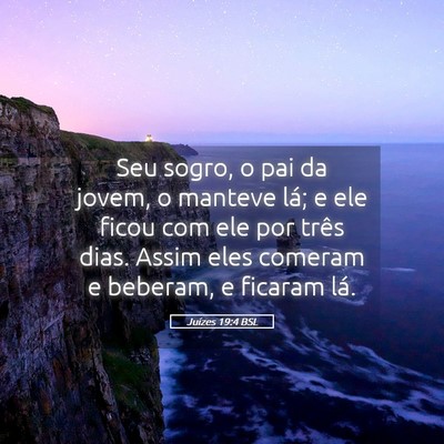Picture 05 - Juízes 19:4 BSL - Seu sogro, o pai da jovem, o manteve lá; e ele - Bible Verse Picture