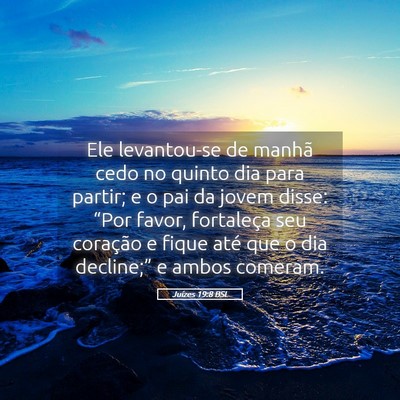 Picture 05 - Juízes 19:8 BSL - Ele levantou-se de manhã cedo no quinto dia para - Bible Verse Picture