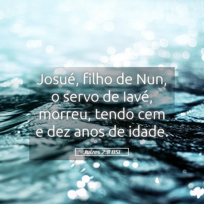 Picture 05 - Juízes 2:8 BSL - Josué, filho de Nun, o servo de Iavé, morreu, - Bible Verse Picture