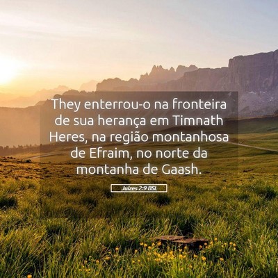 Picture 05 - Juízes 2:9 BSL - They enterrou-o na fronteira de sua herança em - Bible Verse Picture