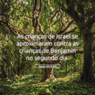 Picture 05 - Juízes 20:24 BSL - As crianças de Israel se aproximaram contra as - Bible Verse Picture
