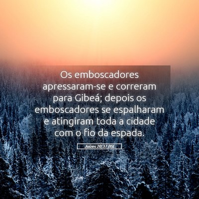 Picture 05 - Juízes 20:37 BSL - Os emboscadores apressaram-se e correram para - Bible Verse Picture