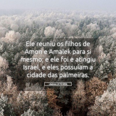 Picture 05 - Juízes 3:13 BSL - Ele reuniu os filhos de Amon e Amalek para si - Bible Verse Picture