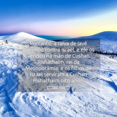 Picture 05 - Juízes 3:8 BSL - Portanto, a raiva de Iavé queimou contra Israel, - Bible Verse Picture
