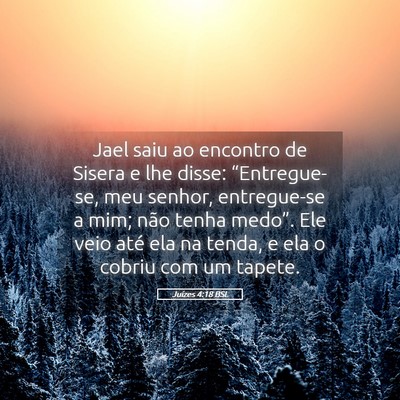 Picture 05 - Juízes 4:18 BSL - Jael saiu ao encontro de Sisera e lhe disse: - Bible Verse Picture