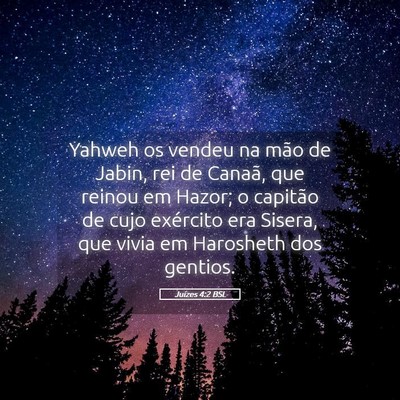 Picture 05 - Juízes 4:2 BSL - Yahweh os vendeu na mão de Jabin, rei de Canaã, - Bible Verse Picture