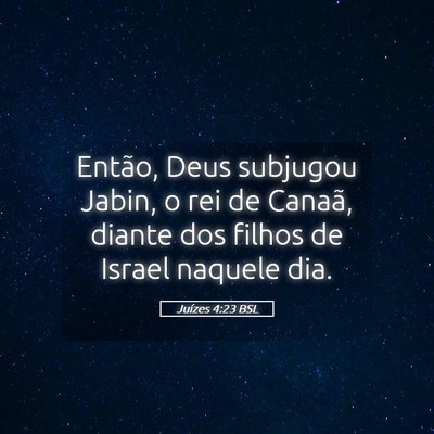 Picture 05 - Juízes 4:23 BSL - Então, Deus subjugou Jabin, o rei de Canaã, - Bible Verse Picture