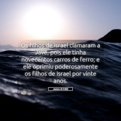 Picture 05 - Juízes 4:3 BSL - Os filhos de Israel clamaram a Javé, pois ele - Bible Verse Picture