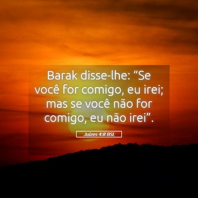 Picture 05 - Juízes 4:8 BSL - Barak disse-lhe: “Se você for comigo, eu irei; - Bible Verse Picture