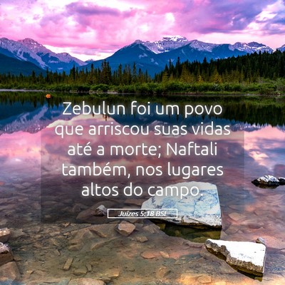 Picture 05 - Juízes 5:18 BSL - Zebulun foi um povo que arriscou suas vidas até - Bible Verse Picture