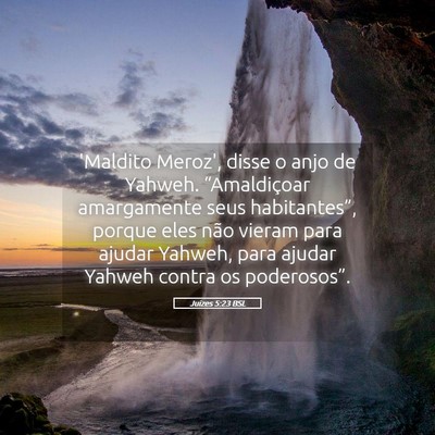 Picture 05 - Juízes 5:23 BSL - 'Maldito Meroz', disse o anjo de Yahweh. - Bible Verse Picture