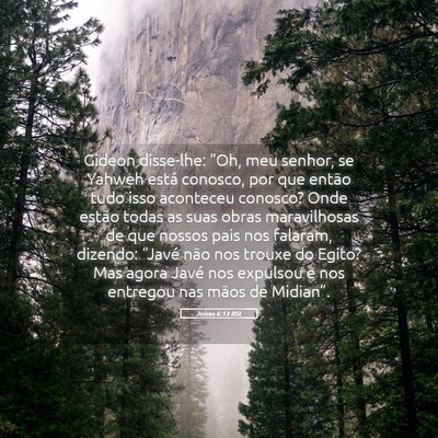Picture 05 - Juízes 6:13 BSL - Gideon disse-lhe: “Oh, meu senhor, se Yahweh - Bible Verse Picture