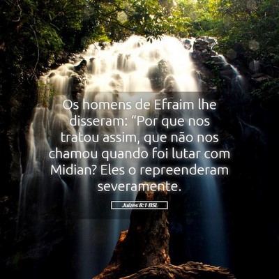 Picture 05 - Juízes 8:1 BSL - Os homens de Efraim lhe disseram: “Por que nos - Bible Verse Picture