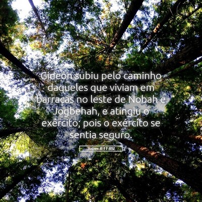 Picture 05 - Juízes 8:11 BSL - Gideon subiu pelo caminho daqueles que viviam em - Bible Verse Picture