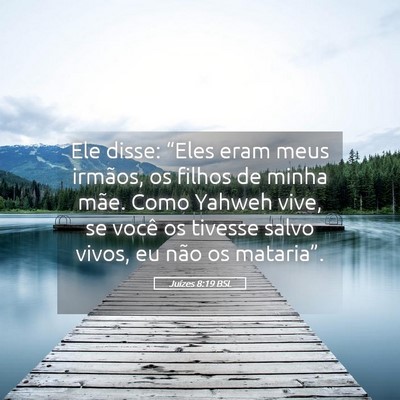 Picture 05 - Juízes 8:19 BSL - Ele disse: “Eles eram meus irmãos, os filhos - Bible Verse Picture