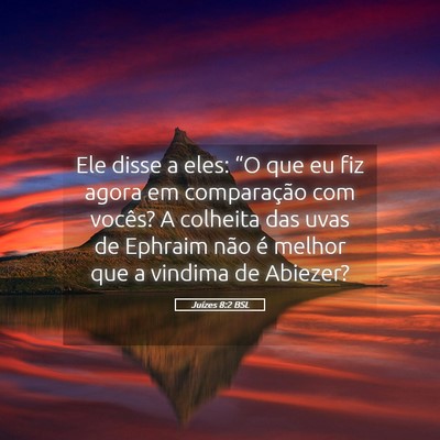 Picture 05 - Juízes 8:2 BSL - Ele disse a eles: “O que eu fiz agora em - Bible Verse Picture