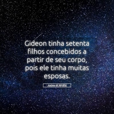 Picture 05 - Juízes 8:30 BSL - Gideon tinha setenta filhos concebidos a partir - Bible Verse Picture