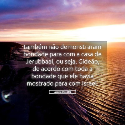 Picture 05 - Juízes 8:35 BSL - também não demonstraram bondade para com a casa - Bible Verse Picture
