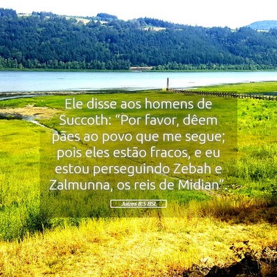 Picture 05 - Juízes 8:5 BSL - Ele disse aos homens de Succoth: “Por favor, - Bible Verse Picture