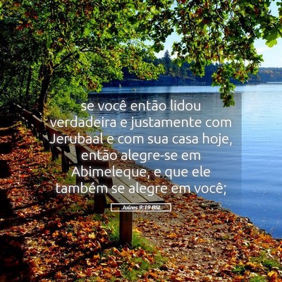 Picture 05 - Juízes 9:19 BSL - se você então lidou verdadeira e justamente com - Bible Verse Picture