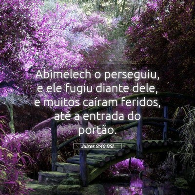 Picture 05 - Juízes 9:40 BSL - Abimelech o perseguiu, e ele fugiu diante dele, e - Bible Verse Picture