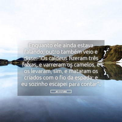 Picture 05 - Jó 1:17 BSL - Enquanto ele ainda estava falando, outro também - Bible Verse Picture