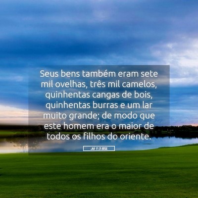 Picture 05 - Jó 1:3 BSL - Seus bens também eram sete mil ovelhas, três - Bible Verse Picture