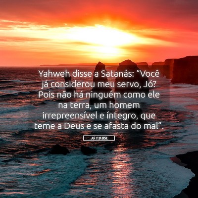 Picture 05 - Jó 1:8 BSL - Yahweh disse a Satanás: “Você já considerou - Bible Verse Picture