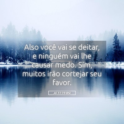 Picture 05 - Jó 11:19 BSL - Also você vai se deitar, e ninguém vai lhe - Bible Verse Picture