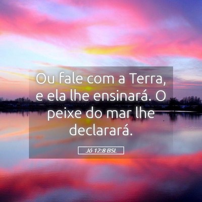 Picture 05 - Jó 12:8 BSL - Ou fale com a Terra, e ela lhe ensinará. O peixe - Bible Verse Picture