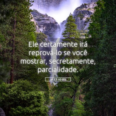Picture 05 - Jó 13:10 BSL - Ele certamente irá reprová-lo se você mostrar, - Bible Verse Picture