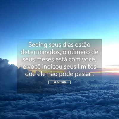 Picture 05 - Jó 14:5 BSL - Seeing seus dias estão determinados, o número - Bible Verse Picture