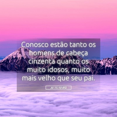 Picture 05 - Jó 15:10 BSL - Conosco estão tanto os homens de cabeça - Bible Verse Picture
