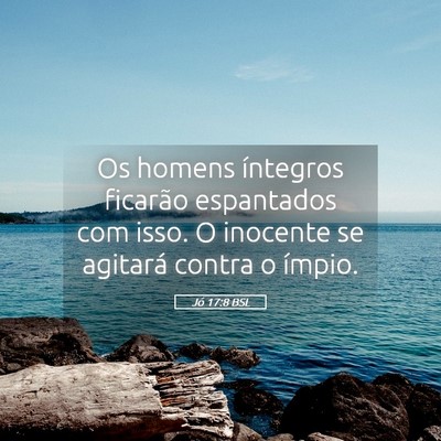 Picture 05 - Jó 17:8 BSL - Os homens íntegros ficarão espantados com isso. - Bible Verse Picture