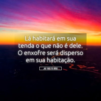 Picture 05 - Jó 18:15 BSL - Lá habitará em sua tenda o que não é dele. O - Bible Verse Picture