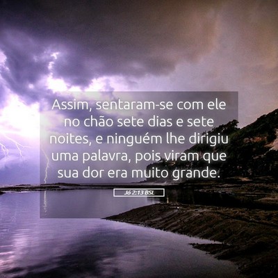 Picture 05 - Jó 2:13 BSL - Assim, sentaram-se com ele no chão sete dias e - Bible Verse Picture