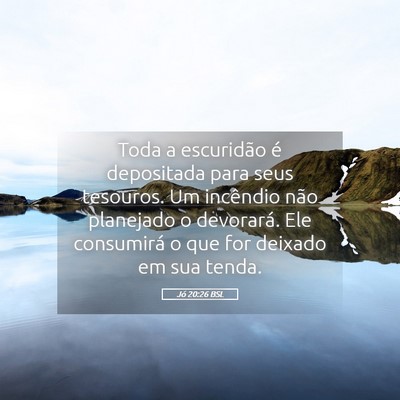 Picture 05 - Jó 20:26 BSL - Toda a escuridão é depositada para seus - Bible Verse Picture